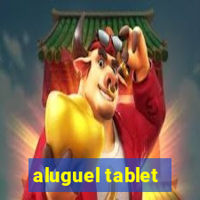 aluguel tablet